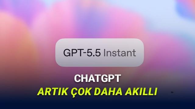 ChatGPT için GPT-5.5 Instant: Yeni Varsayılan Model ve Özellikleri