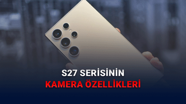 Galaxy S27 Pro İçin Kamera Odaklı İlk Detaylar ve Beklentiler