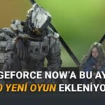 GeForce NOW’a Nisan’da Gelen Yeni Oyunlar ve Listenin Öne Çıkanları