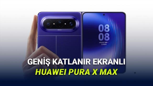 Huawei Pura X Max: Katlanabilir Bir Gelecek İçin Resmi Tanıtım ve Özellikleri