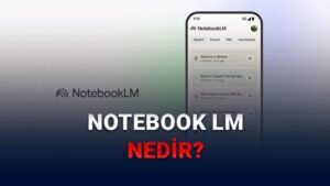 NotebookLM ile Doküman Analizi: Gelişmiş Yapay Zeka Destekli Araştırma Asistanı