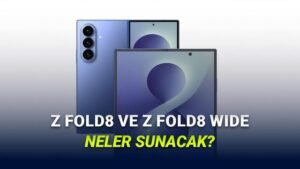 Samsung Galaxy Z Fold8 Serisi ve Wide Modeli: Özellikler ve Tahminler