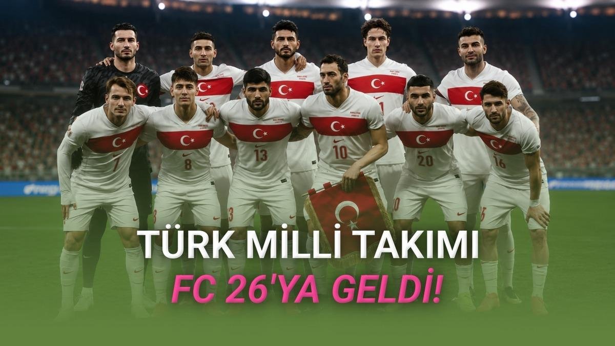 Türkiye A Milli Futbol Takımı, FC 26’da Yeni Nesil Yıldızlarla Sahada