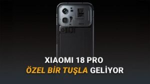 Xiaomi 18 Pro: Yan Tasa Özelliğiyle Dikkat Çeken Yeni Nesil Aygıt Gelecek