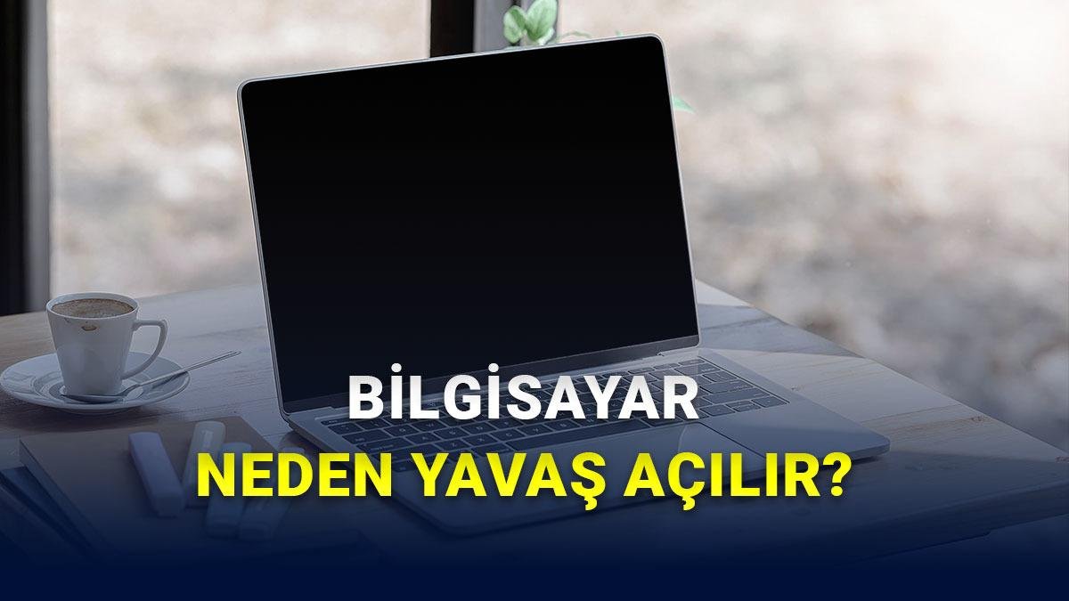 Zamanla Yükselen Açılış Süresi: Bilgisayarınız Neden Yavaşlar ve Nasıl Giderilir