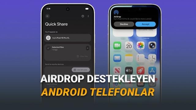 AirDrop Desteği Genişliyor: Android ile iPhone Dosya Paylaşımı Artık Daha Kolay