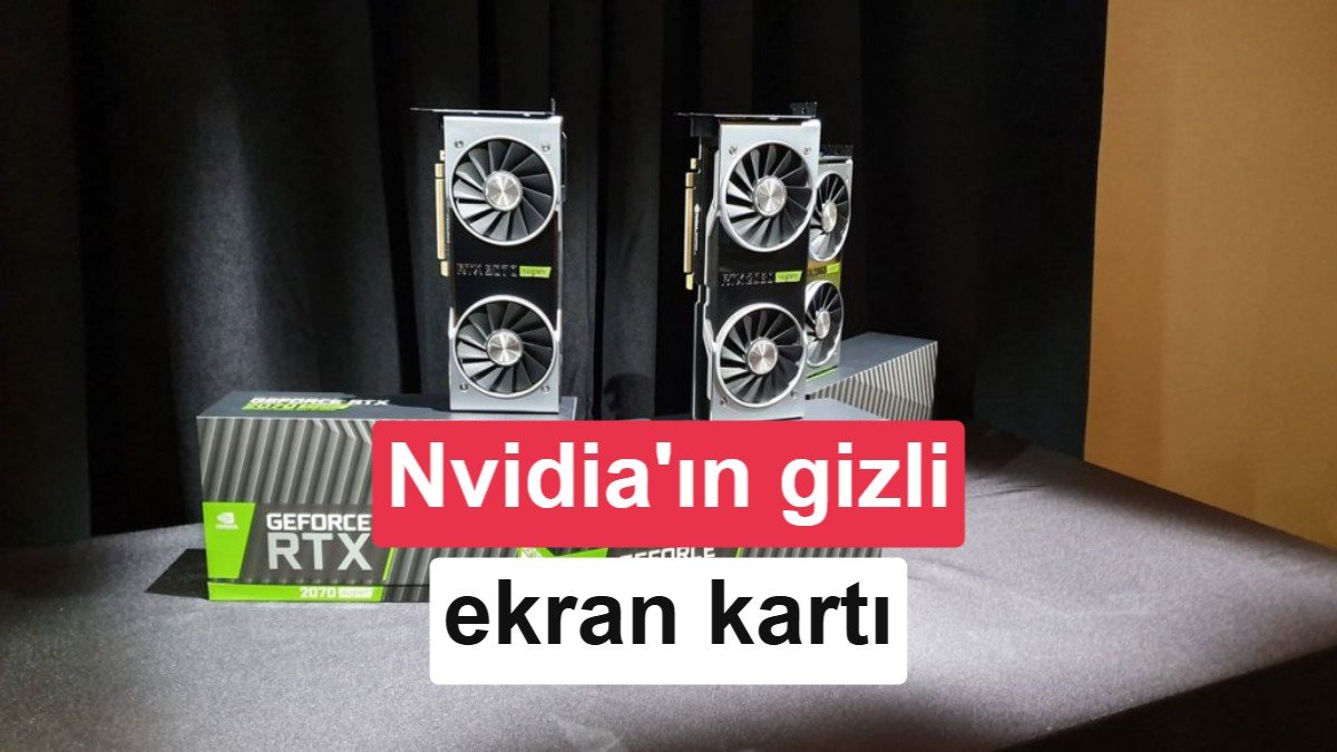 GeForce RTX 2080 Ti SUPER Prototipi: Nvidia’nın Gizli Tasarımının Doğuşu