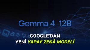 Gemma 4 12B: Encoder-free Yapay Zeka Ağı ile Yerel Laptops İçin Yeni Nesil Performans