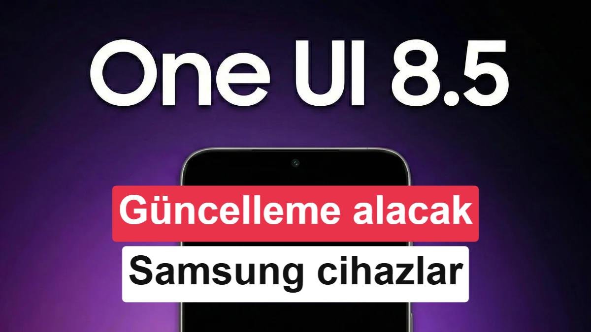 Samsung One UI 8.5 Güncellemesi: Desteklenen Cihazlar ve Sonraki Adımlar