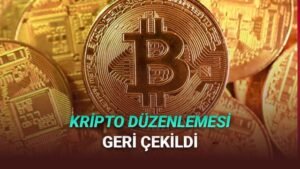 Türkiye’de Kripto Düzenlemeleri: Geri Çekilme ve Yeniden Değerlendirme Süreci