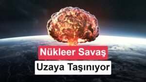 Uzayın Yeni Kırmızı Çizgisi: Nükleer Silahlar ve Uydu Ağları