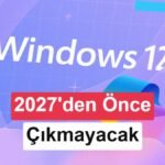 Windows 12’e Dair Beklentiler: 2026-27 Aralığında Görünüm ve Planlar