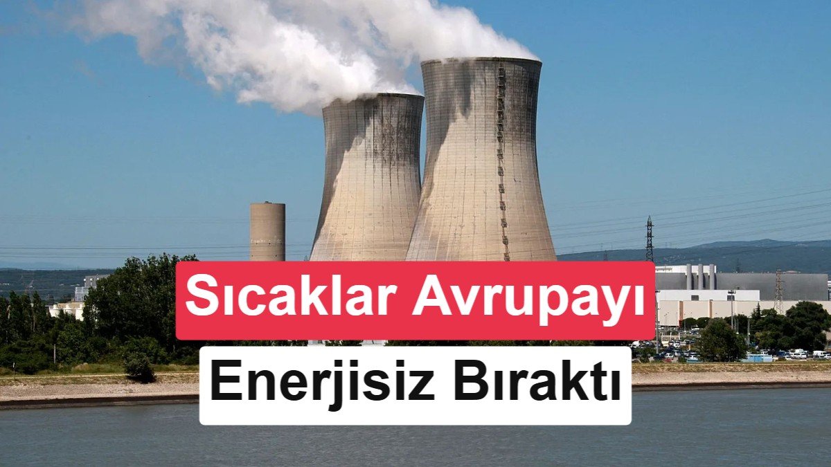 Avrupa’nın Enerji Krizi: Su Seviyelerinin Doyasıya Etkileri ve Nükleer Santraller