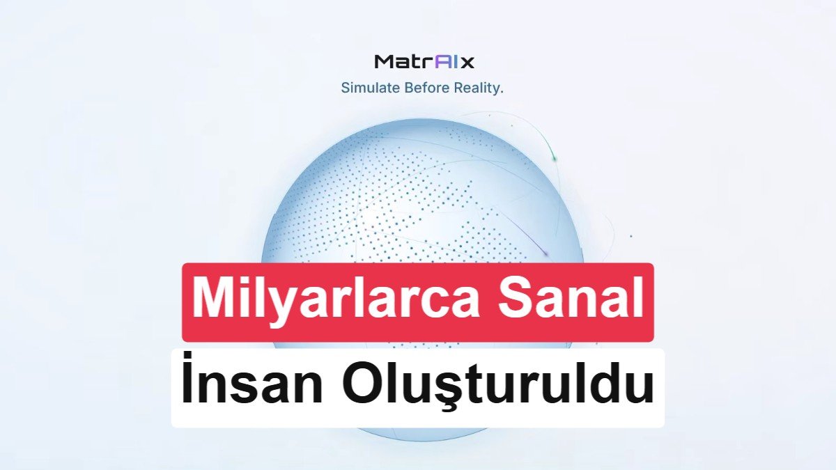 MatrAIx: 8,3 Milyar Sanal İnsanla Yapay Zeka Testleri